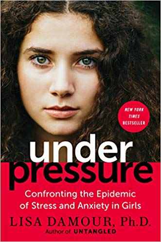 Under Pressure: Confronting the Epidemic of Stress and Anxiety in Girls,